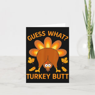 Funny Thanksgiving Guess What Turkey Butt  Card