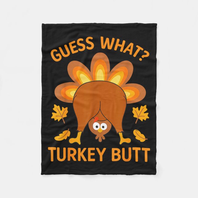Funny Thanksgiving Guess What Turkey Butt  Fleece Blanket (Front)