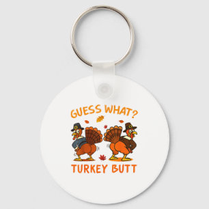 Funny Thanksgiving Guess What Turkey Butt Mens Wom Keychain