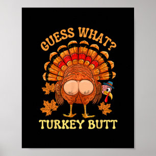 Funny Thanksgiving Guess What Turkey Butt Mens Wom Poster