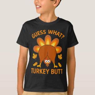 Funny Thanksgiving Guess What Turkey Butt T-Shirt
