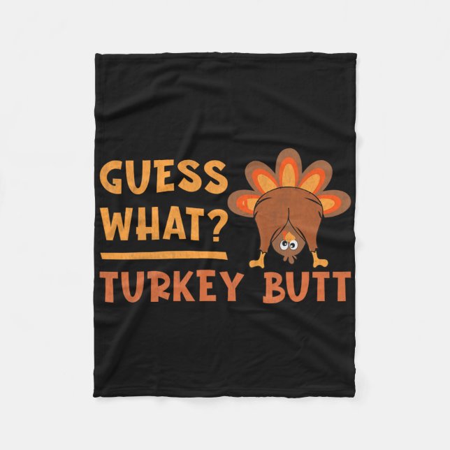 Funny Thanksgiving Guess What Turkey Butt Toddler  Fleece Blanket (Front)