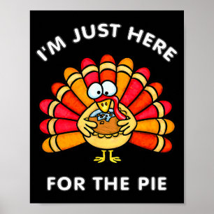 Funny Thanksgiving I'm Just Here For The E Turkey  Poster