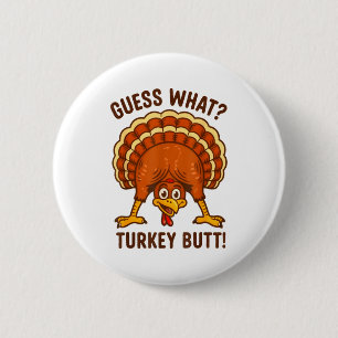 Funny Thanksgiving Kids Joke Meme Guess What Turke 2 Inch Round Button
