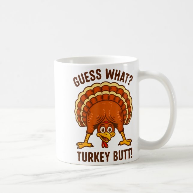 Funny Thanksgiving Kids Joke Meme Guess What Turke Coffee Mug (Right)