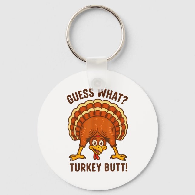 Funny Thanksgiving Kids Joke Meme Guess What Turke Keychain (Front)
