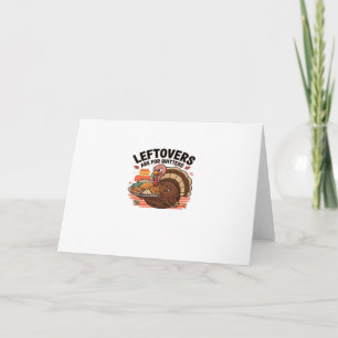 Funny Thanksgiving - Leftovers Are For Quitters Card