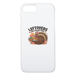 Funny Thanksgiving - Leftovers Are For Quitters Case-Mate iPhone Case