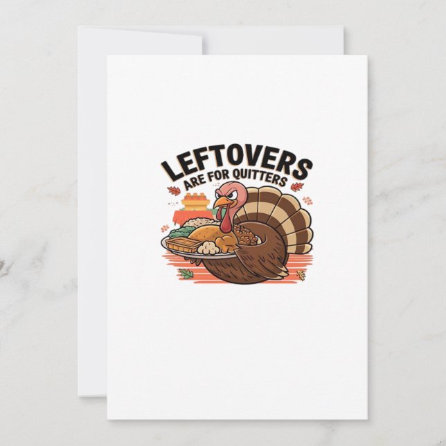 Funny Thanksgiving - Leftovers Are For Quitters Holiday Card (Front)