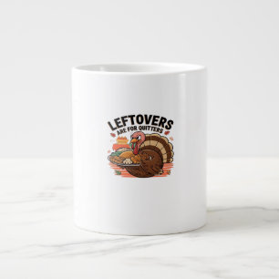 Funny Thanksgiving - Leftovers Are For Quitters Large Coffee Mug