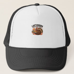 Funny Thanksgiving - Leftovers Are For Quitters Trucker Hat