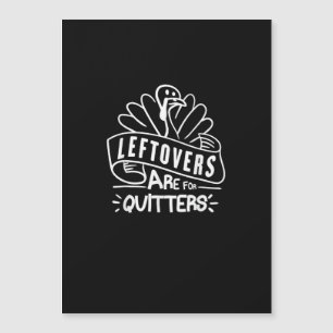 Funny Thanksgiving Leftovers Are For Quitters Turk