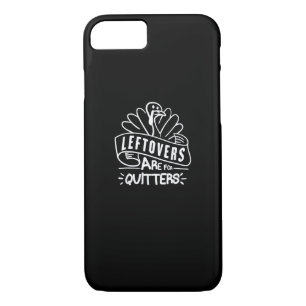 Funny Thanksgiving Leftovers Are For Quitters Turk Case-Mate iPhone Case