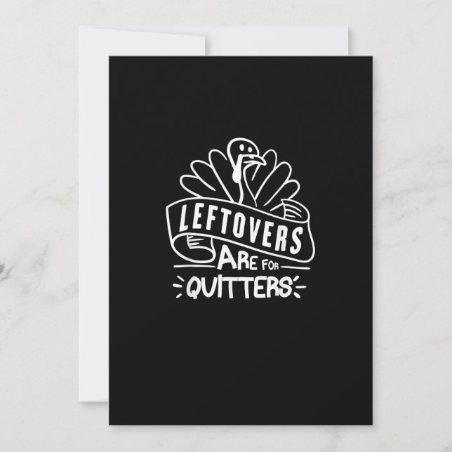 Funny Thanksgiving Leftovers Are For Quitters Turk Holiday Card (Front)