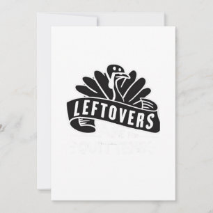Funny Thanksgiving Leftovers Are For Quitters Turk Holiday Card