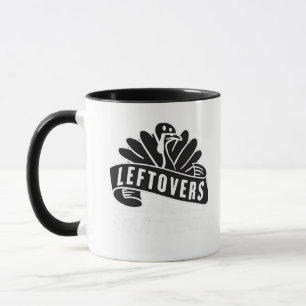 Funny Thanksgiving Leftovers Are For Quitters Turk Mug