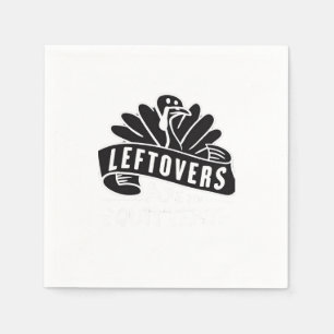 Funny Thanksgiving Leftovers Are For Quitters Turk Napkin