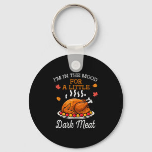 Funny Thanksgiving Mood Dark Meat Turkey Dinner Me Keychain