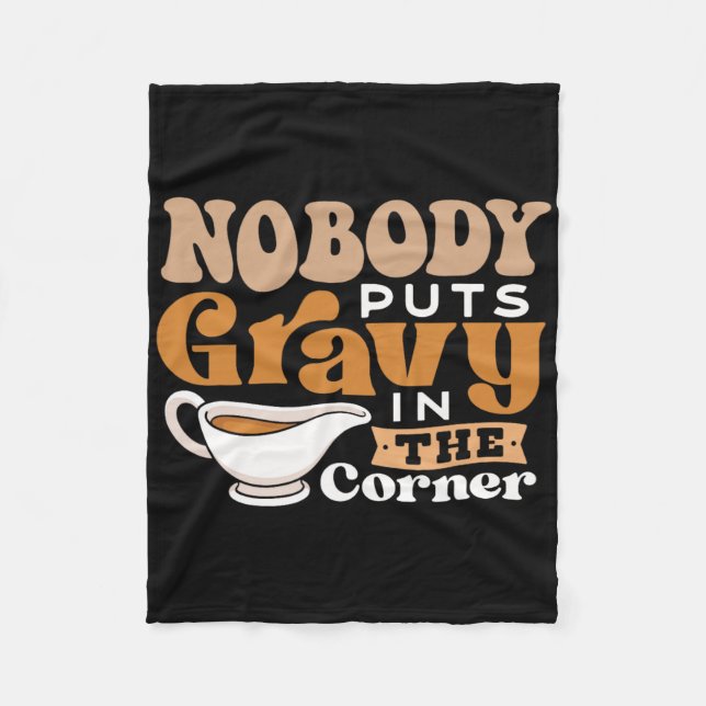 Funny Thanksgiving Puns Nobody Puts Gravy In The C Fleece Blanket (Front)