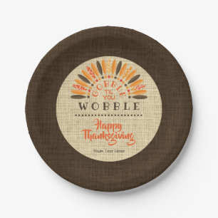 Funny Thanksgiving Rustic GOBBLE TIL YOU WOBBLE Paper Plate