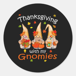 Funny Thanksgiving S For Women Gnome - Gnomies Gif Classic Round Sticker