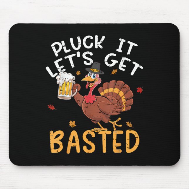 Funny Thanksgiving Shirts Men Pluck It Lets Get Ba Mouse Pad (Front)