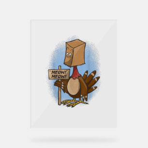 Funny Thanksgiving Shirts Turkey Shirt Fake Cat Me Acrylic Sign