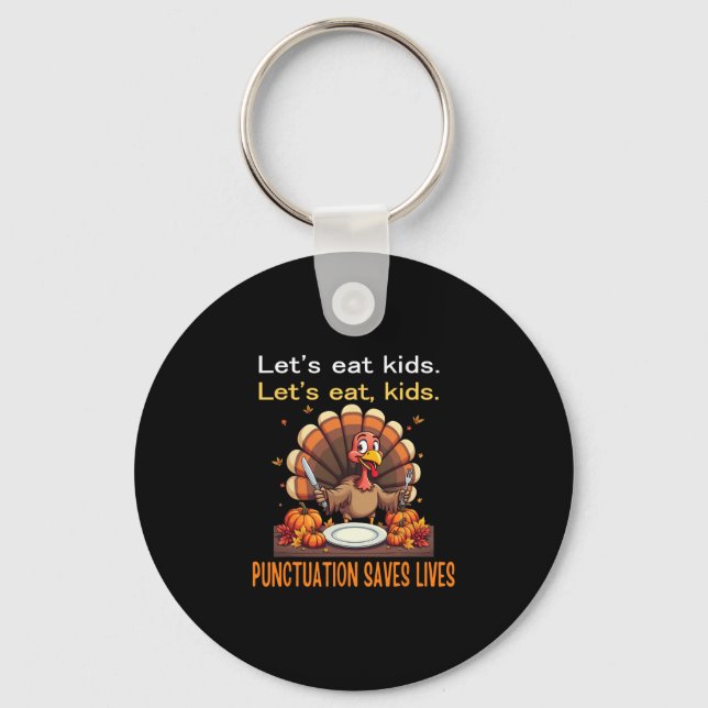 Funny Thanksgiving Teacher Turkey Lets Eat Kids Pu Keychain (Front)