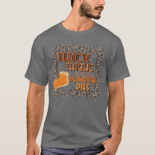 Funny Thanksgiving Thick Thighs and Pumpkin Pies T-Shirt