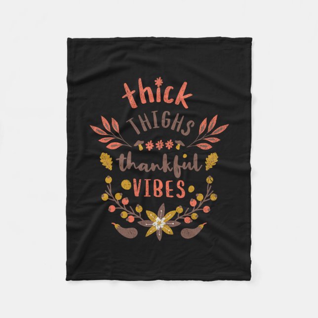 Funny Thanksgiving Thick Thighs Thankful Vibes Nat Fleece Blanket (Front)
