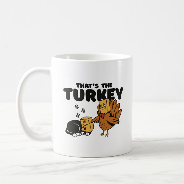 FUNNY THANKSGIVING TURKEY CAT THAT'S THE TURKEY COFFEE MUG (Left)