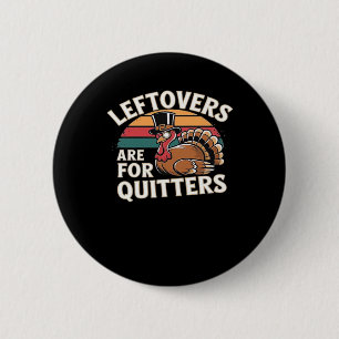 Funny Thanksgiving Turkey Design - “Leftovers Are  2 Inch Round Button