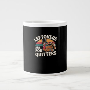 Funny Thanksgiving Turkey Design - “Leftovers Are  Large Coffee Mug