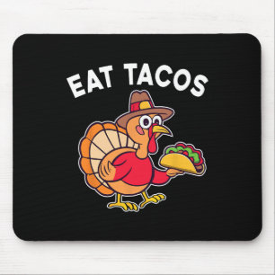 Funny Thanksgiving Turkey Eat Tacos Mexican Thanks Mouse Pad