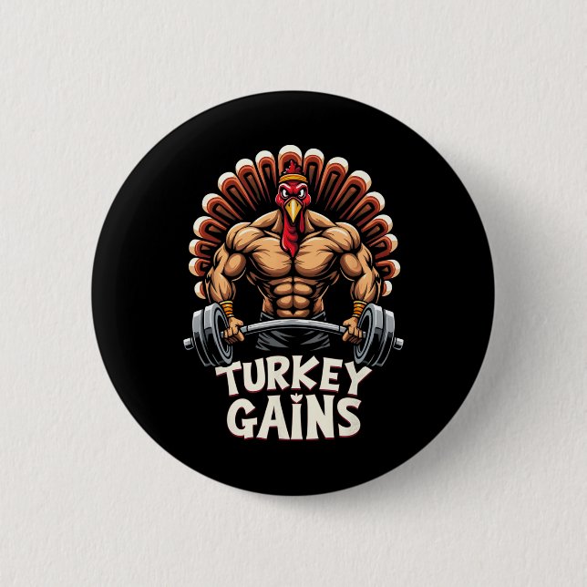 Funny Thanksgiving Turkey Gains Motivation Gym Wor 2 Inch Round Button (Front)