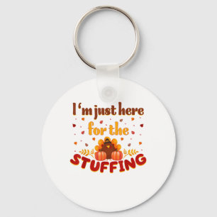 Funny Thanksgiving Turkey I'm Just Here For The St Keychain
