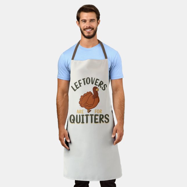 Funny Thanksgiving Turkey Leftovers Quitters Apron (Worn)