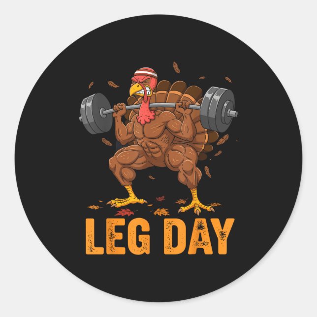 Funny Thanksgiving Turkey Leg Day Gym Workout Fitn Classic Round Sticker (Front)