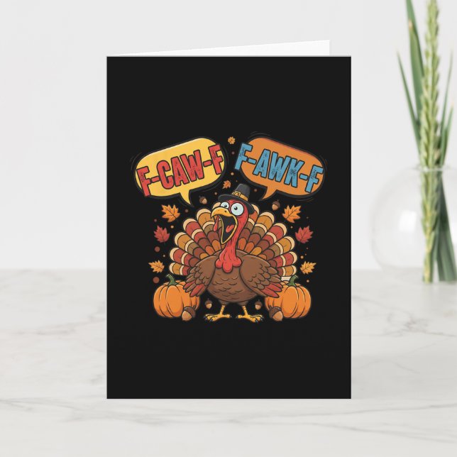 Funny Thanksgiving Turkey Meme F-caw-f F-awk-f Bir Card (Front)