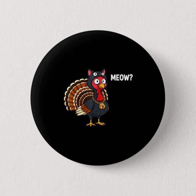 Funny Thanksgiving Turkey Meow Cat Disguise Men Wo 2 Inch Round Button (Front)