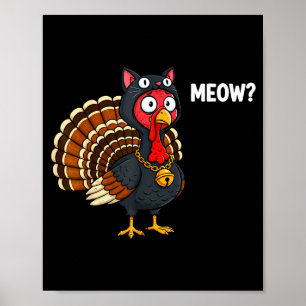 Funny Thanksgiving Turkey Meow Cat Disguise Men Wo Poster