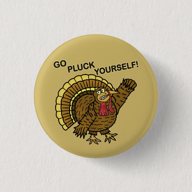Funny Thanksgiving Turkey Pun 1 Inch Round Button (Front)
