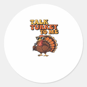 Funny Thanksgiving Turkey Retro 70s  Talk Turkey T Classic Round Sticker