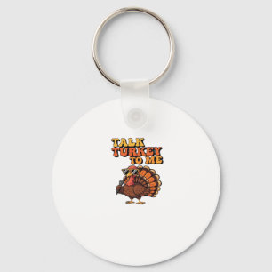 Funny Thanksgiving Turkey Retro 70s  Talk Turkey T Keychain