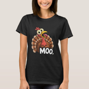 Funny Thanksgiving Turkey Says Moo Cow Disguise T-Shirt