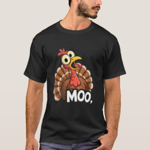 Funny Thanksgiving Turkey Says Moo Cow Disguise T-Shirt