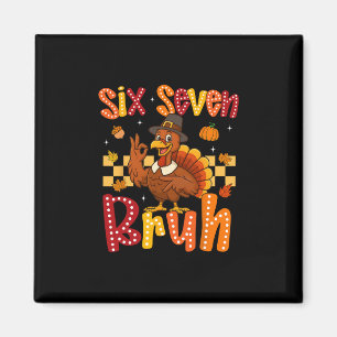 Funny Thanksgiving Turkey Six Seven Bruh Meme Boy  Magnet