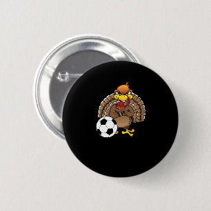 Funny Thanksgiving Turkey Soccer Soccer Gift 2 Inch Round Button