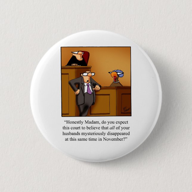 Funny Thanksgiving Turkey Trial! 2 Inch Round Button (Front)