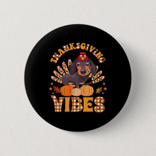 Funny Thanksgiving Vibes Dachshund Dog Turkey  2 Inch Round Button